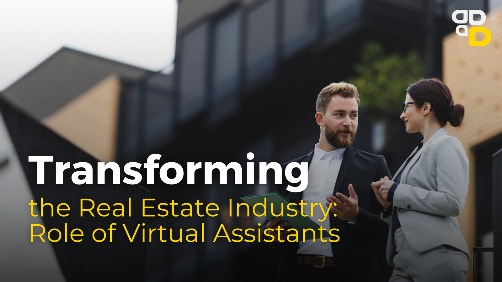 Transforming the Real Estate Industry: The Role of Virtual Assistants